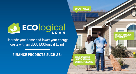 ECOLogical loan finance products such as, energy efficient appliances, solar panels, and drought resistant landscaping
